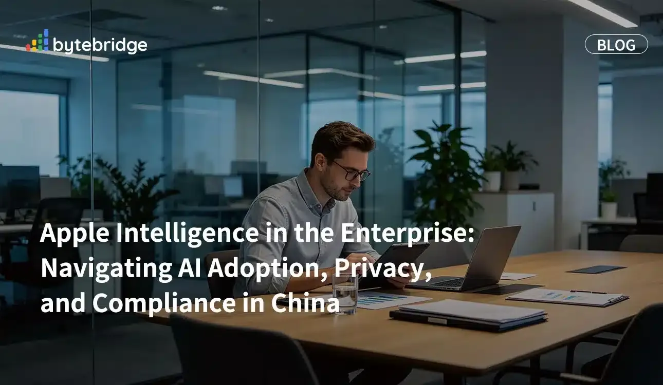 Apple Intelligence en la empresa: Cómo abordar la adopción de la IA, la privacidad y el cumplimiento normativo en China