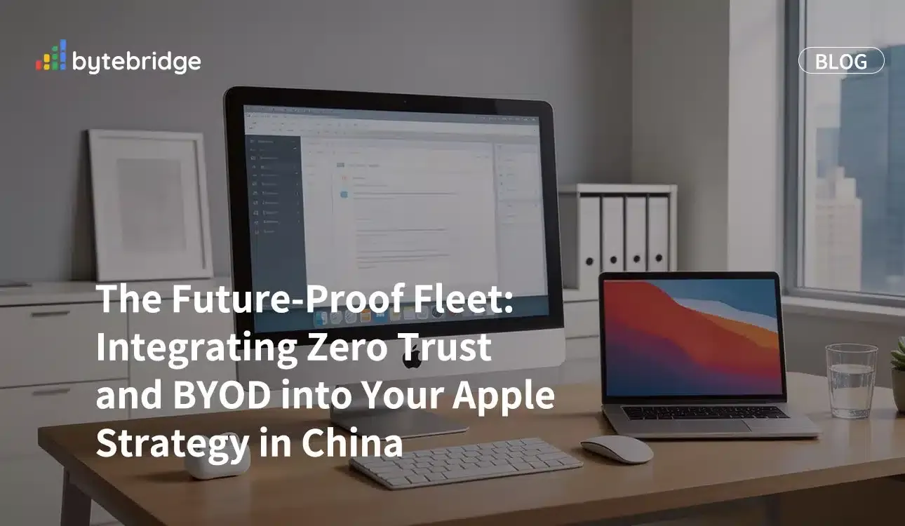La flota preparada para el futuro: integración de Zero Trust y BYOD en su estrategia de Apple en China