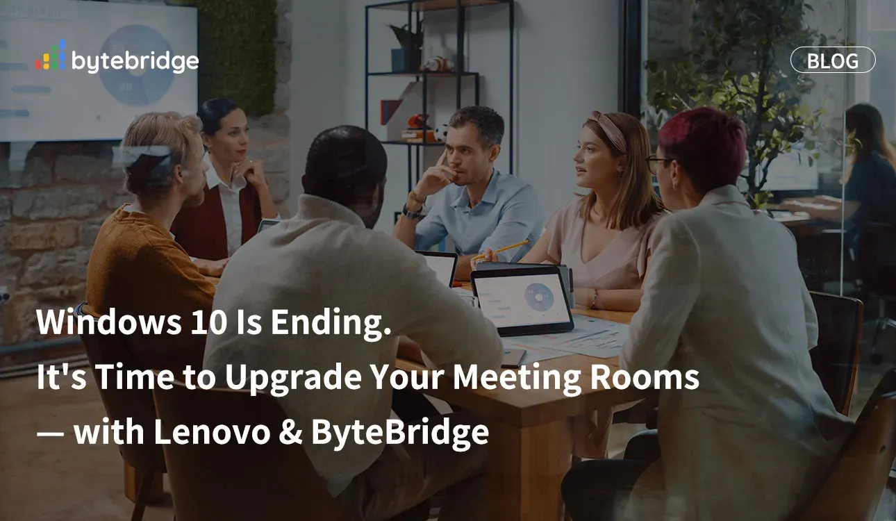 Windows 10 ha llegado a su fin. Es momento de actualizar sus salas de reuniones — con Lenovo y ByteBridge
